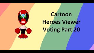 Cartoon Heroes Viewer Voting Part 20 [upl. by Dietrich]