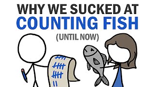 Why We Sucked At Counting Fish Until Now [upl. by Mella]