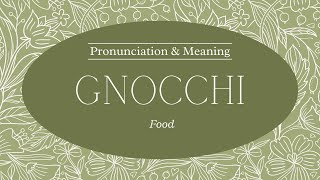 How to Pronounce Gnocchi  Pronunciation amp Meaning British English [upl. by Revert747]