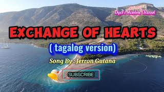 EXCHANGE OF HEARTS tagalog version  Jerron Gutana lyrics musiclover trendingonmusic [upl. by Aihsema]