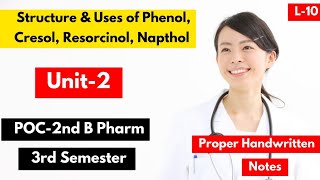 L10। U2। Structure and uses of Phenol Cresol Resorcinol Naphthols। POC2nd। B Pharm 3rd sem। [upl. by Hctim129]