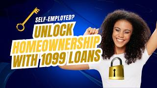 Unlock Homeownership With 1099 Loans [upl. by Letitia859]