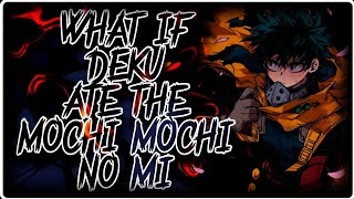 What if deku ate the mochi mochi no mi  MHA  Fanfiction animewhatif [upl. by Nilla953]