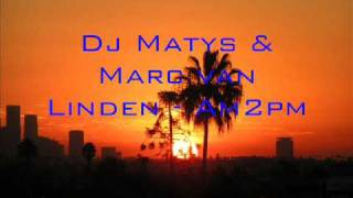 Dj Matys amp Marc van Linden  Am 2 pm [upl. by Eecram361]