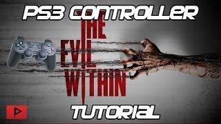 How To Use PS3 Controller for The Evil Within PC Tutorial [upl. by Deden]