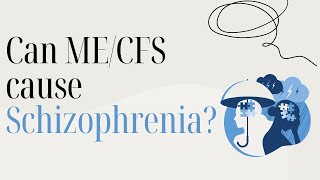 Can MECFS lead to SCHIZOPHRENIA Really MINDBLOWING Research [upl. by Hobart397]