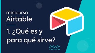 Tutorial Airtable 1 ¿Qué es y para qué sirve [upl. by Reitrac]