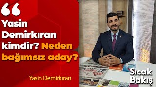 Yasin Demirkıran kimdir Neden bağımsız aday [upl. by Yokum]