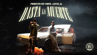 Hasta La Muerte  Producto Sin Corte x Anuel AA  Video Oficial [upl. by Dlonyer930]