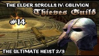 The Elder Scrolls IV Oblivion  The Ultimate Heist 23 [upl. by Alderson504]