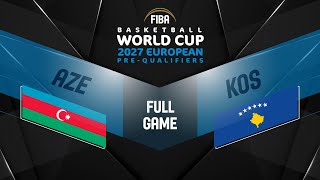 Azerbaijan v Kosovo  Full Basketball Game  FIBA Basketball World Cup 2027 European PreQualifiers [upl. by Alded]