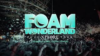 Foam Wonderland  XPLORE TOUR 2023  10 Year Anniversary [upl. by Anikes]