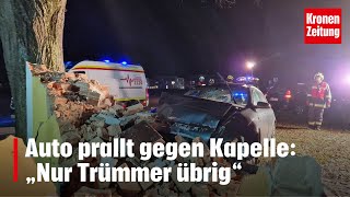 Auto prallt gegen Kapelle „Nur Trümmer übrig“  kronetv NEWS [upl. by Narah499]