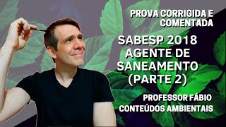 QUESTÃ•ES RESPONDIDAS E COMENTADAS CONCURSO SABESP 2018  AGENTE DE SANEAMENTO  PARTE 2 [upl. by Irret]