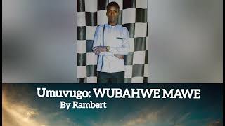 UmuvugoWubahwe MAWE by Rambert  Audio 2024 [upl. by Atinar797]