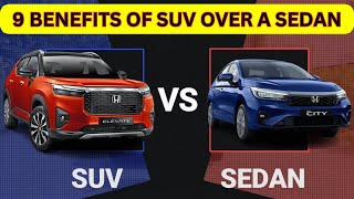 SUV VS SEDAN 9 GENUINE REASONS WHY TO BUY AN SUV OVER SEDANक्यों ले एक SUV MUST WATCH [upl. by Norel]