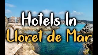 Best Hotels in Lloret de Mar  Top 5 Hotels In Lloret de Mar Spain [upl. by Ahsekyt]