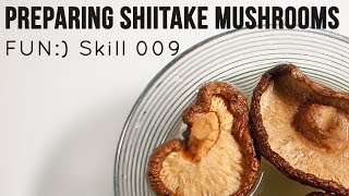 Preparing Dried Shiitake Mushrooms Skill 009 [upl. by Bouzoun37]