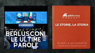 Berlusconi le ultime parole  Le Storie La Storia  Podcast [upl. by Ibrad]