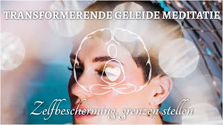 Geleide meditatie zelfbescherming grenzen stellen transformatie [upl. by Gnehc]