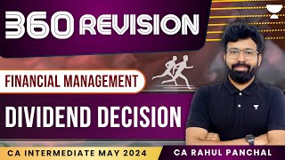 Dividend Decision  360 Revision  Financial Management  CA Inter May 2024  CA Rahul Panchal [upl. by Artinek821]