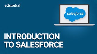 Introduction to Salesforce  Salesforce Tutorial for Beginners  Salesforce Training  Edureka [upl. by Oibesue]