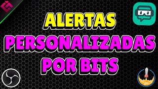 PERSONALIZA TUS ALERTAS POR BITS EN OBS CON STREAMLABS Y STREAMELEMENTS [upl. by Corso639]