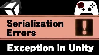 Unity Error  Serialization Errors [upl. by Ameh]