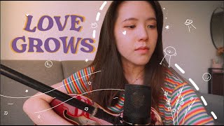 love grows  edison lighthouse cover by hueyyeing [upl. by Aretahs]