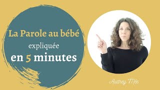 La parole au bébé expliquée en 5 minutes [upl. by Viridis]