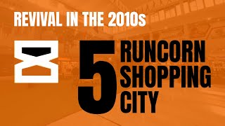 Runcorn Shopping City Part 5  Revival in the 2010s [upl. by Lupita860]