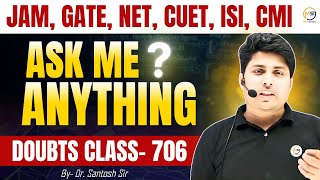 Doubts Class706  JAM GATE NET CUET ISI CMI  Ask Me Anything  Santosh Sir 8810409392 [upl. by Nyad]