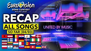 Eurovision 2024  RECAP All Songs Selected So Far March 4th [upl. by Molli]