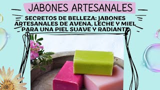 👉Secretos de Belleza Jabones Artesanales de Avena Leche y Miel para una Piel Suave y Radiante👈✅️ [upl. by Mell792]