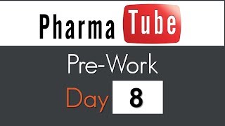 Pharma Tube PreWork  Day 8 [upl. by Lindemann]