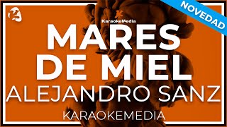 Alejandro Sanz  Mares De Miel LETRA INSTRUMENTAL KARAOKE [upl. by Eves745]