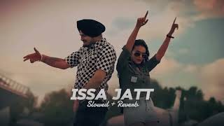 ISSA JATT SLOW  REVERB SIDHU MOOSEWALA [upl. by Belac]