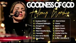 Special Hillsong Worship Songs Playlist 2024  Goodness Of God  Best Praise And Worship 191 [upl. by Cesare]