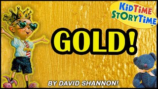 Gold By David Shannon 👑 Read Aloud for Kids [upl. by Reeve]