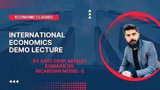 International Economics Demo lecture by Asst Prof Akshay Kumaar on Ricardian Model5 [upl. by Anaihsat]