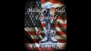 Military Burials Elmwood Cemetery  Fort Lawn SC [upl. by Adnirim]