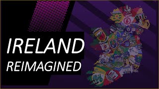 IRELAND REIMAGINED  Custom Irish League Database [upl. by Brink]