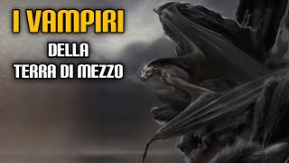 I vampiri della Terra di Mezzo [upl. by Luther]