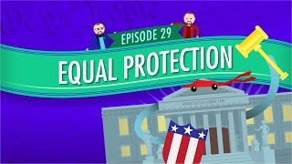 Equal Protection Crash Course Government and Politics 29 [upl. by Idnim]