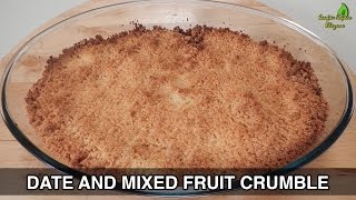 Date and Mixed Fruit Crumble  Ramzan Special  Sanjeev Kapoor Khazana [upl. by Nikaniki106]