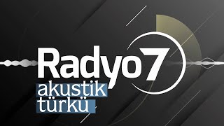 Radyo 7 Akustik Türküler Canlı Dinle  En İyi Akustik Türküler  Canlı Akustik [upl. by Ilram609]