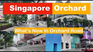 Whats New in Orchard Road Singapore [upl. by Anavoj]