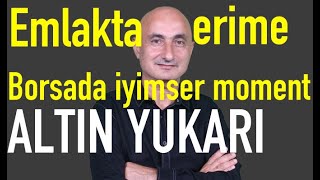 Konut fiyatlarında erime  Borsada iyimser moment  Altın yukarı [upl. by Rehportsirhc97]