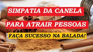 Simpatia da Canela para fazer sucesso na balada FUNCIONA 100 [upl. by Goodrow]