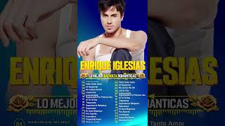 Enrique Iglesias Éxitos Sus Mejores Románticas  Enrique Iglesias 35 Grandes Éxitos [upl. by Ssecnirp]